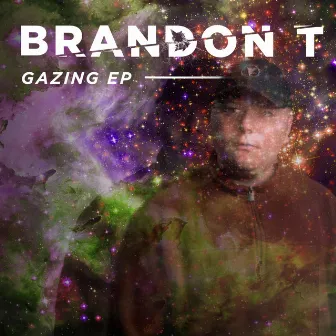 Gazing EP by Brandon T