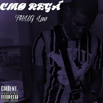 THUG Luv by CMO REGA