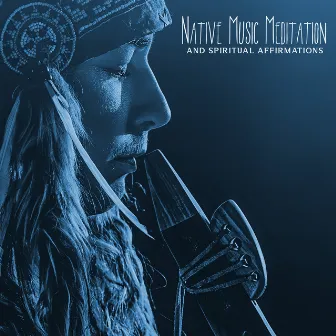 Native Music Meditation and Spiritual Affirmations: Full Moon Sleep, Shamanic Healing with Flute Music by Tribal Drums Ambient