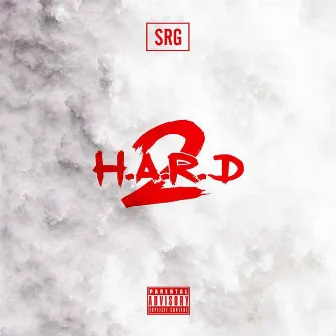 2 H.A.R.D by Srg