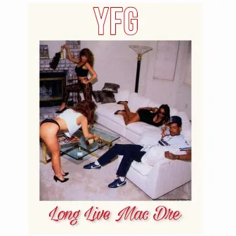 Long Live Mac Dre by YFG