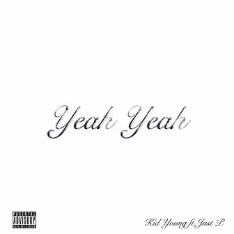 Yeah Yeah by Kid Young