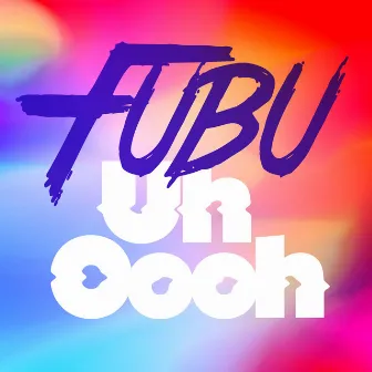 Uh Oooh by Fubu