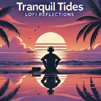 Tranquil Tides: Lofi Reflections by Michael Kingsberry