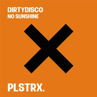 No Sunshine by Dirtydisco