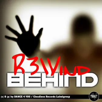 Behind by R3Wind