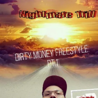 Dirty Money Freestyle, Pt. 1 by Nightmare Trill