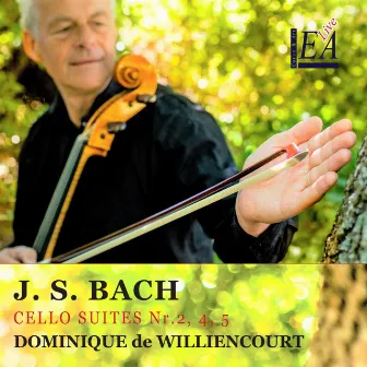 J.S. Bach: Cello Suites 2, 4, 5 by Dominique de Williencourt