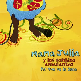 Pa' Que Se lo Goce by Mama Julia y los Sonidos Ambulantes