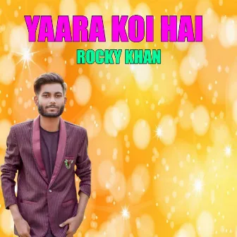 Yaara Koi Hai by Rocky Khan