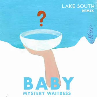 Baby - Lake South Remix by Lake South