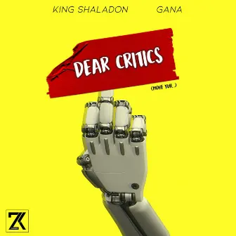 Dear Critics by King Shaladon