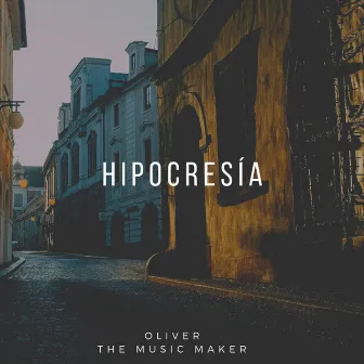 Hipocresía by Oliver the Music Maker