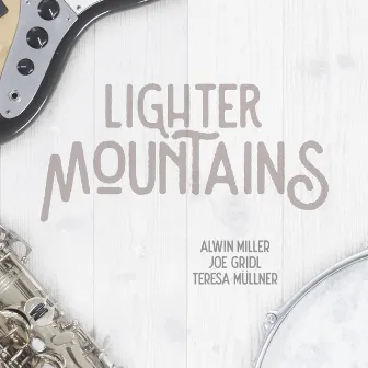 Lighter Mountains by Joe Gridl