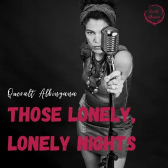 Those Lonely, Lonely Nights by Queralt Albinyana