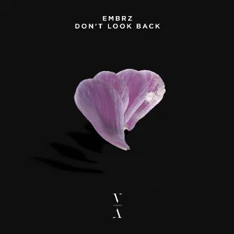 Don't Look Back by EMBRZ