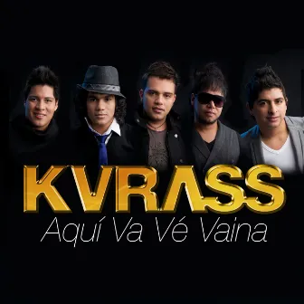 Aqui Va Ve Vaina by Grupo Kvrass