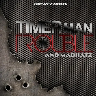 Trouble by Timer Man