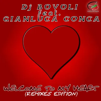 Welcome to My Heart (feat. Gianluca Conca) [Remixes Edition] by DJ Bovoli