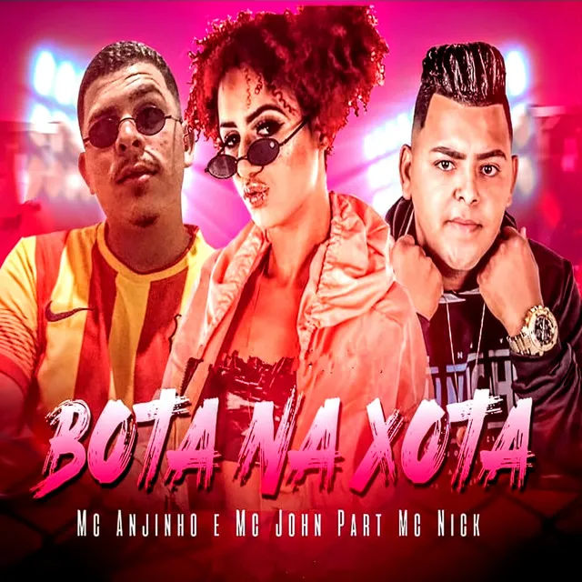 Bota na Xota (feat. Mc Nick)