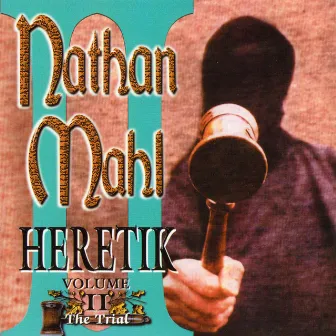 Heretik Vol 2 The Trial by Nathan Mahl