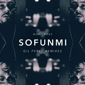 Sofunmi (Gil Perez Remixes) by Gil Perez