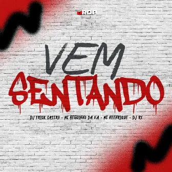 Vem Sentando by Mc Heenrique