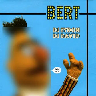 Bert by DJ David