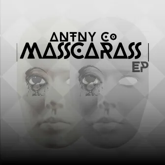 Mascaras EP by ANTNY Co