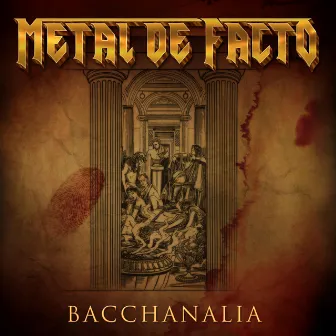 Bacchanalia by Metal De Facto