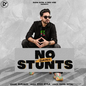 No Stunts by Rana Sotal