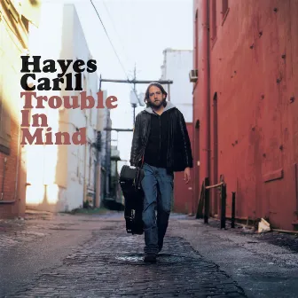 Trouble In Mind by Hayes Carll