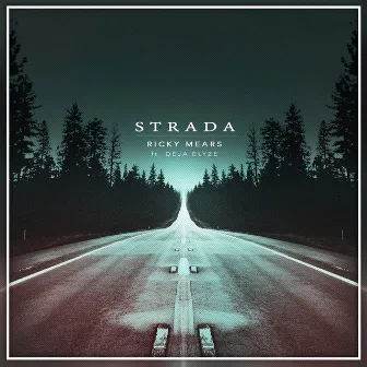 Strada (feat. Deja Elyze) - Single by Ricky Mears