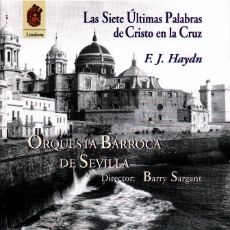 Las Siete Últimas Palabras de Cristo en la Cruz by Orquesta Barroca de Sevilla