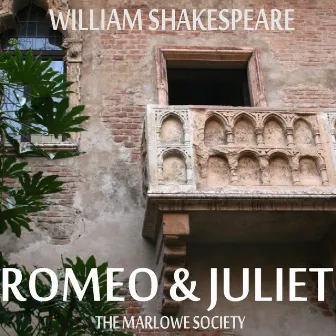 Romeo and Juliet by William Shakespeare by The Marlowe Society