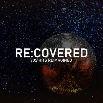 70s Hits Reimagined by RE:COVERED