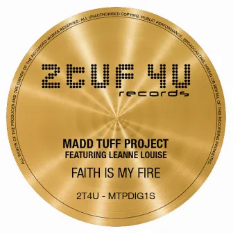 Faith Is My Fire by Madd Tuff Project