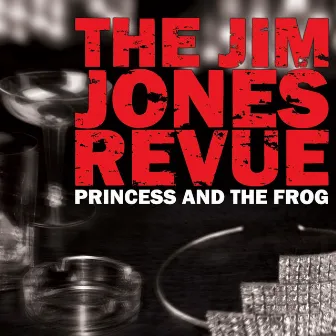 Princess and the Frog by The Jim Jones Revue