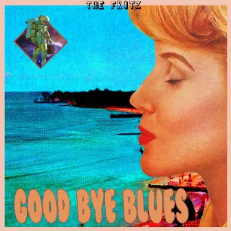 Good Bye Blues by The Fritz