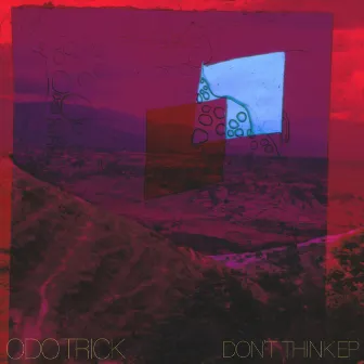 Don't Think EP by Odo Trick