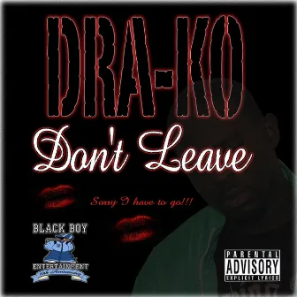 Don't Leave - Single by Dra-Ko