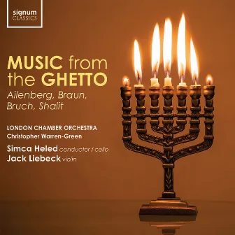 Music from the Ghetto: Ailenberg, Braun, Bruch, Shalit by Simca Heled