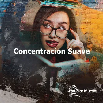 Concentración Suave by Estudiar Mucho