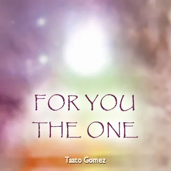 For You the One by Taato Gomez