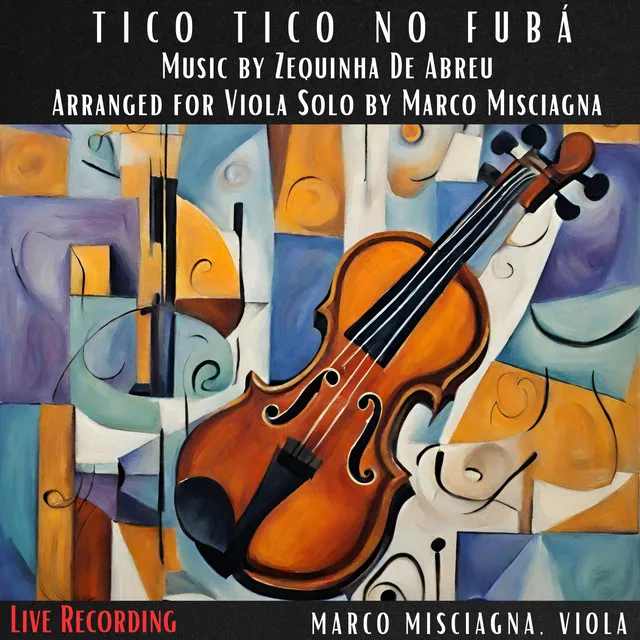 Tico Tico no Fubá, Arranged for Viola Solo By Marco Misciagna (Live)