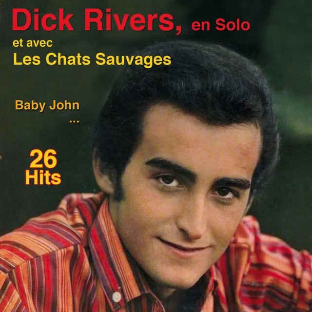 Dick Rivers, en Solo et avec Les Chats Sauvages