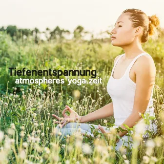 Tiefenentspannung atmospheres yoga zeit by Tantra Musik Entspannung