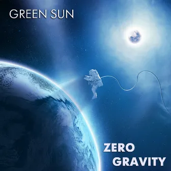 Zero Gravity by Green Sun