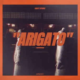 Arigato by Gravy Sparks