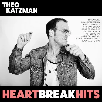 Heartbreak Hits by Theo Katzman